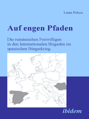 cover image of Auf engen Pfaden. Die rumänischen Freiwilligen in den internationalen Brigaden im spanischen Bürgerkrieg